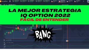 Estrategia ganadora Y SUPER MEGA EFECTIVA IQ OPTION 2022 ( no se la cuentes a nadie ;)