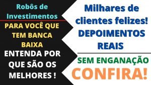 Milhares de clientes felizes! Robôs de investimentos funcionam? Robôs do vovô rico funcionam?