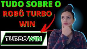 Robô Turbo Win Funciona? Robô Turbo Win Vale a Pena?Robô Turbo Win é bom? é confiável? Turbo win o.b