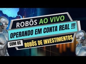 Robôs de Investimentos lucrando ao vivo,Ganhar dinheiro com robôs de investimentos funciona?