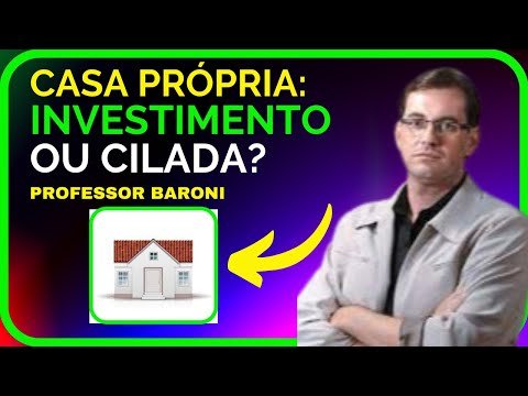 🔴 COMPRAR A CASA PRÓPRIA OU INVESTIR EM FUNDOS IMOBILIÁRIOS?| Professor Baroni