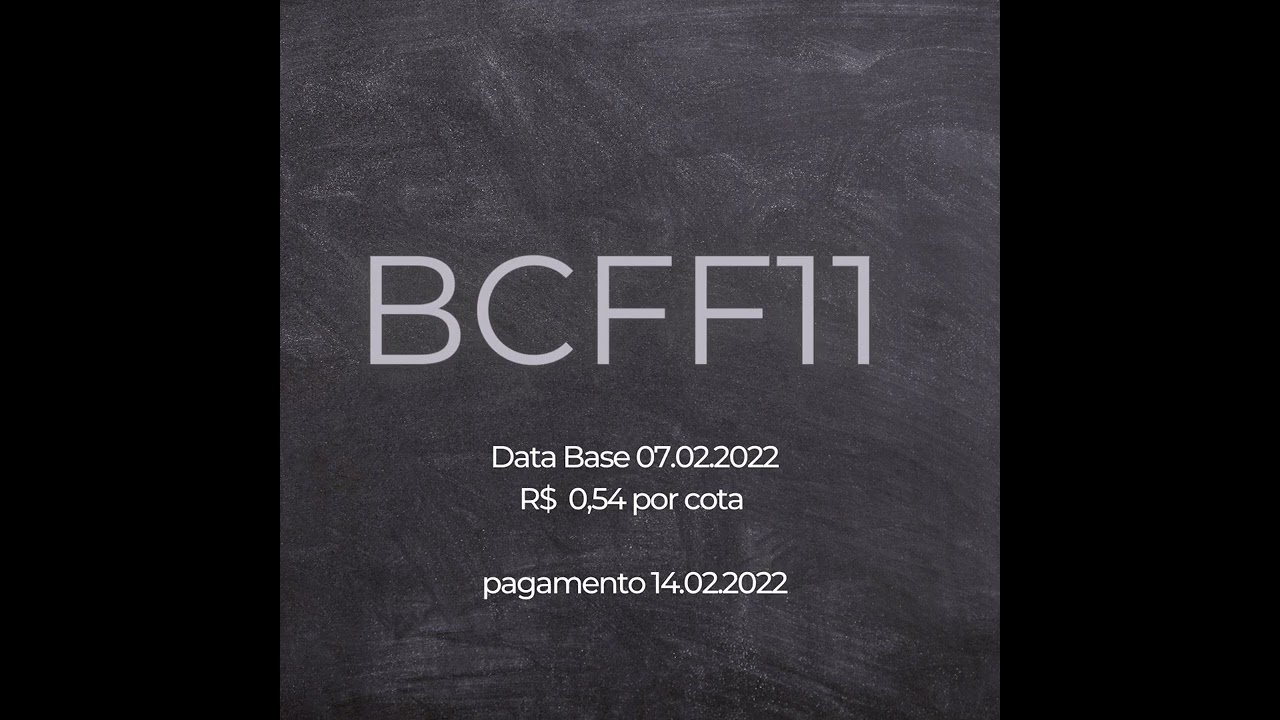 BCFF11- Fundos imobiliários – Provento anunciado hoje na data 07.02.2022