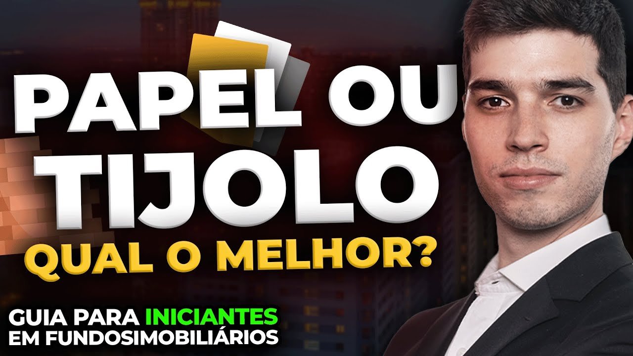 FUNDOS DE PAPEL OU TIJOLO? Qual o melhor? FIIS: GUIA PARA INICIANTES