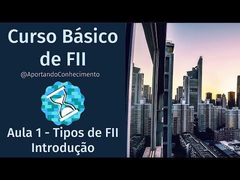 GUIA BÁSICO DE FUNDOS IMOBILIÁRIOS PARA INICIANTES! – Curso Básico de FII Aula 1