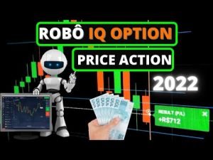 Novo Robo Iq Option de Price Action 2022 PARA GANHAR DINHEIRO EM OPÇÕES BINARIAS – BAIXE GRATIS