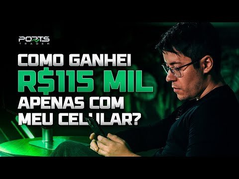 A Estratégia Que Gerou Mais de R$ 100.000,00 Reais Usando Apenas Meu Celular I PORTS TRADER