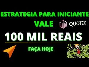 ESTRATÉGIA PARA INICIANTE VALE 100 MIL REAIS