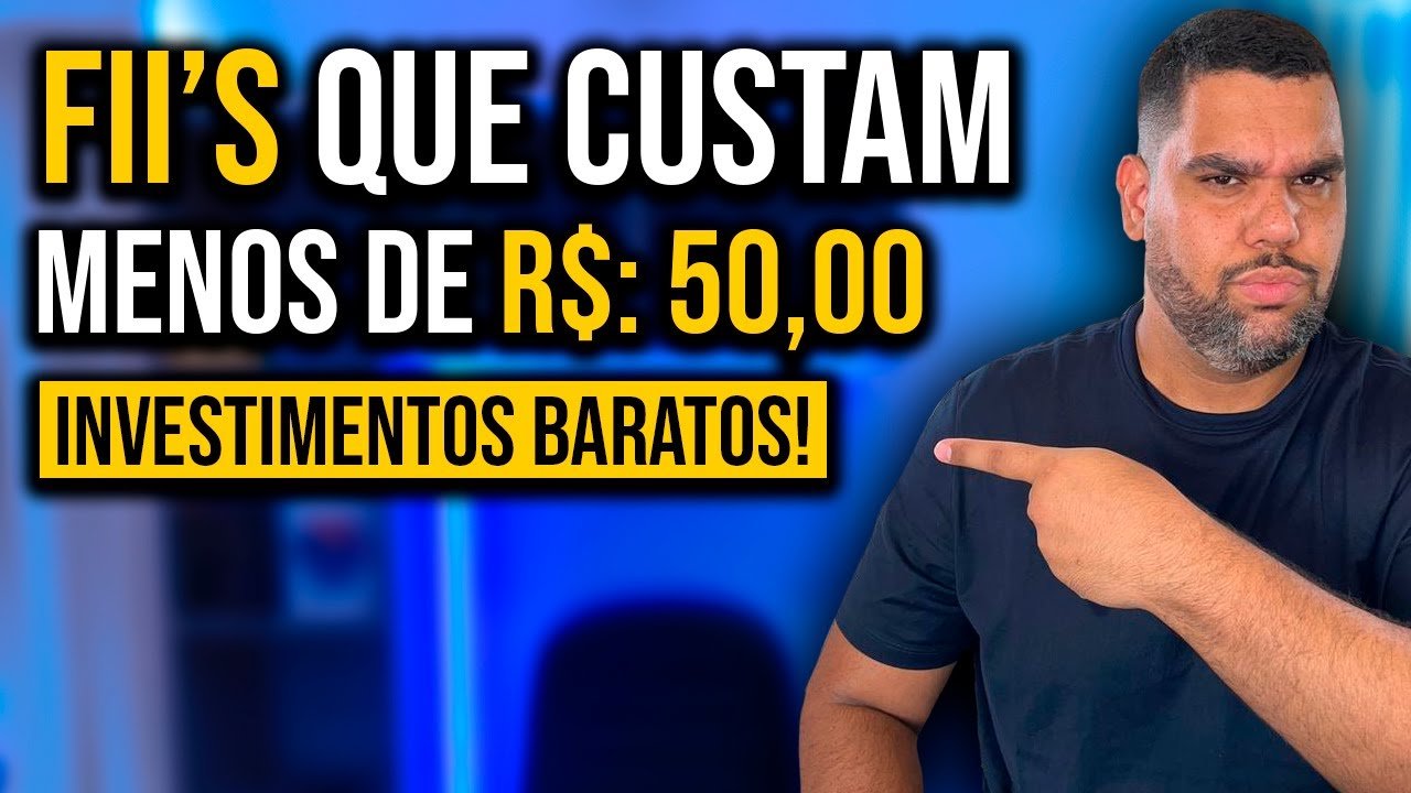 FUNDOS IMOBILIÁRIOS BARATOS: Custam menos de R$ 50 reais.