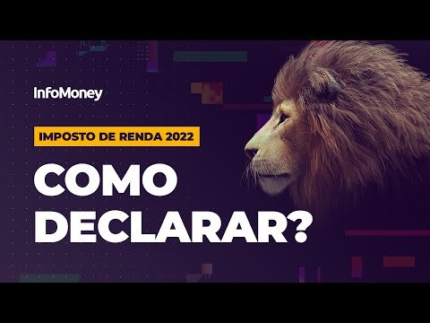 IMPOSTO DE RENDA 2022: Passo a passo para fazer a declaração de IR de 2022