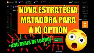 OPÇÕES BINÁRIAS – NOVA ESTRATÉGIA MATADORA PARA A IQ OPTION