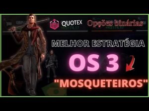 QUOTEX CORRETORA// MELHOR ESTRATÉGIA PARA QUOTEX //OS 3 MOSQUETEIROS//