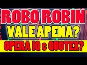 [ROBO ROBIN PARA IQ OPTION e QUOTEX] DICAS PARA VER SE VALE APENA COMPRAR O ROBÔ ROBIN