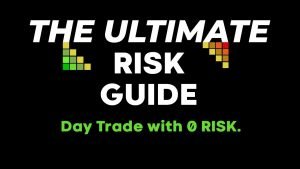 Ultimate Risk Guide For Day Trading (0 Risk Day Trade Strategy)