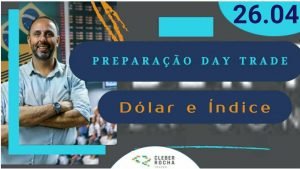 🔵🟠 │PREPARAÇÃO DAY TRADE 26 ABR c/ CLEBER ROCHA🟠🔵│🟡ÍNDICE & DÓLAR FUTURO🟡