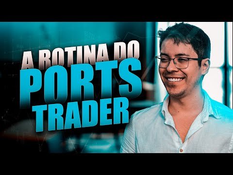 Como é o Dia a Dia de Um Trader Profissional | @Ports Trader