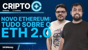 Ethereum 2.0: o que esperar da atualização mais aguardada da história das criptomoedas