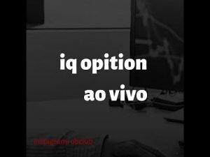 IQ OPTION OPERANDO AO VIVO