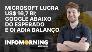 Microsoft lucra US$ 16,7 bi; dona do Google lucra abaixo do esperado e Oi adia balanço de 2021