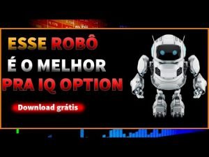 ✅ROBÔ GRÁTIS IQ OPTION – MELHOR ROBÔ PARA IQ OPTION 2022 (ENTRADAS AUTOMATICAS)