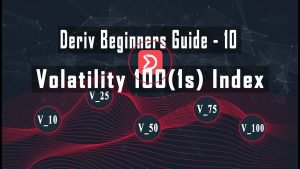 Volatility 100(1s) Index Technical Details | Deriv Beginners Guide – 10 | Binary Synthetic Market