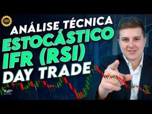 ANÁLISE TÉCNICA – ESTOCÁSTICO IFR (RSI) NO DAY TRADE