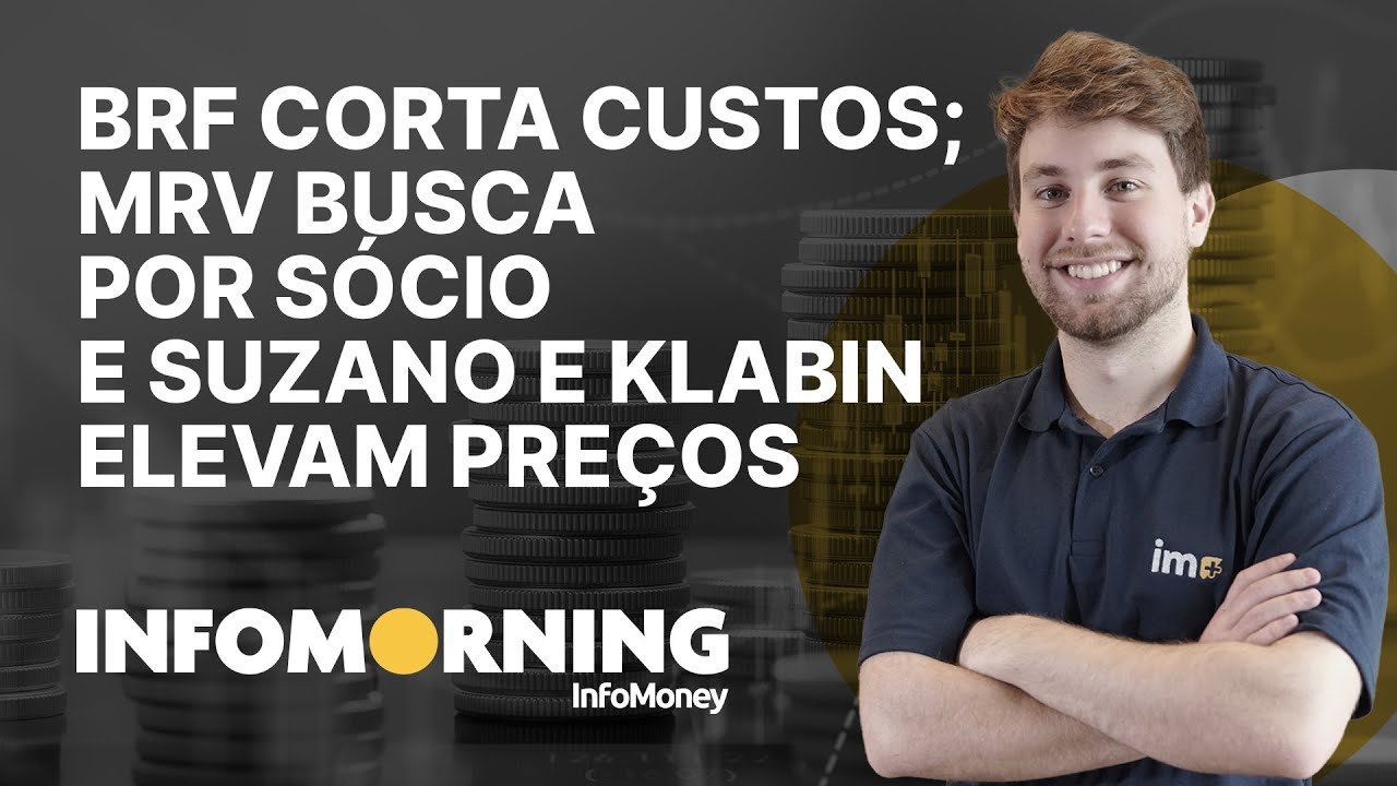 BRF corta custos; MRV busca por sócio para subsidiária americana e Suzano e Klabin elevam preços