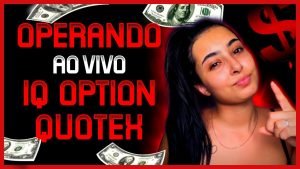 IQ OPTION E QUOTEX OPERANDO AO VIVO