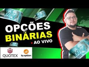 OPÇÕES BINÁRIAS, IQ OPTION, QUOTEX – AO VIVO DAY TRADE