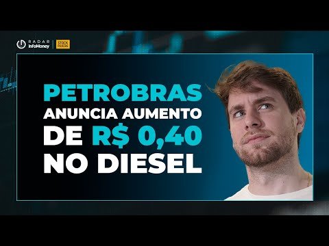 PETR4 anuncia aumento de R$ 0,40 no Diesel; ITUB4 registra lucro de R$ 7,3 bi, alta de 15%