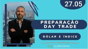 │🔵🟠PREPARAÇÃO DAY TRADE 27 MAI c/ CLEBER ROCHA🟠🔵│🟡ÍNDICE & DÓLAR FUTURO🟡