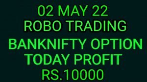 ROBO TRADING BANKNIFTY OPTION  02 MAY 22 .5LOT TODAY  RS.10000 PROFIT.COMING 3 DAYS NO TRADE