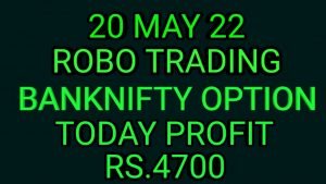 ROBO TRADING BANKNIFTY OPTION  20 MAY 22 .5LOT TODAY  RS.4700 PROFIT.