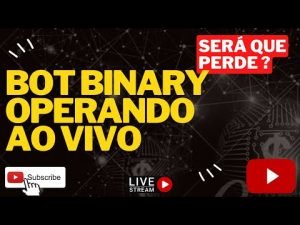 ✅ BOT BINARY DERIV  2022 – OPERANDO AO VIVO !