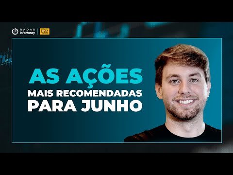 Conheça a lista das ações mais recomendadas para junho; Bolsonaro fala sobre aumento de 15% no trigo