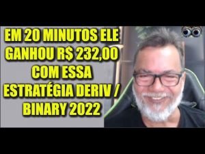 EM 20 MINUTOS ELE GANHOU R$ 232,00 COM ESSA ESTRATÉGIA DERIV / BINARY 2022