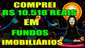 INVESTI 10.518 REAIS EM FUNDOS IMOBILIÁRIOS NA MINHA CARTEIRA REAL DE INVESTIMENTOS  🔥💰🚀