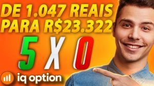 IQ OPTION – COMO EU FIZ R$ 1.047 REAIS VIRAR R$ 23.322 OPÇÕES BINÁRIAS APRENDA!