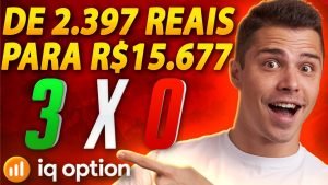 IQ OPTION – COMO EU FIZ R$ 2.397 REAIS VIRAR R$ 15.677 OPÇÕES BINÁRIAS APRENDA!