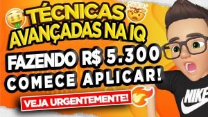 IQ OPTION – DOMINE TÉCNICAS AVANÇADAS EM OPÇÕES BINÁRIAS | GANHANDO R$ 5.300