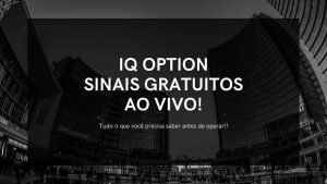 IQ OPTION – SINAIS GRATUITOS | 🛑 ao vivo 🛑 – 07/06/2022.