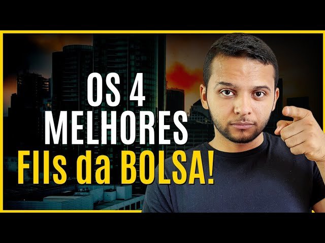 Os 4 melhores fundos imobiliários da bolsa de valores