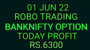 ROBO TRADING BANKNIFTY OPTION  01 JUN 22 .5LOT TODAY  RS.6300 PROFIT.