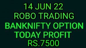 ROBO TRADING BANKNIFTY OPTION  14 JUN 22 .5LOT TODAY  RS.7500 PROFIT.