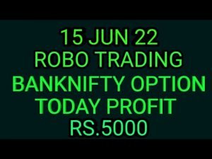 ROBO TRADING BANKNIFTY OPTION  15 JUN 22 .7LOT TODAY  RS.5000 PROFIT.