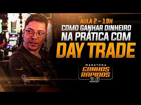 COMO GANHAR DINHEIRO NA PRÁTICA COM DAY TRADE – AULA 02 – MARATONA
