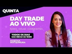 Day Trade ao Vivo com Martha Matsumura – 218/07/2022 – QUINTA-FEIRA