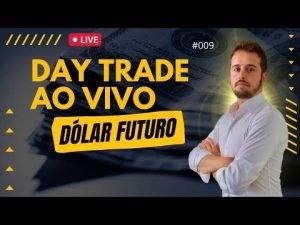 GIRO DE MERCADO | DAY TRADE EM DÓLAR AO VIVO #009