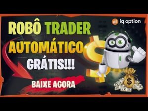 ➡️IQOPTION-🤖ROBÔ TRADER AUTOMÁTICO GRATUITO – Lucre todo dia com ele PASSO A PASSO- SURREAL!!!