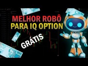 🤑ROBÔ IQ OPTION GRÁTIS – Melhor Robô Iq Option Grátis Para Lucrar No Mercado De Opções Binárias