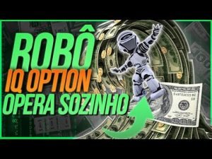 ROBÔ PARA IQ OPTION QUE OPERA SOZINHO (DOWNLOAD GRÁTIS)